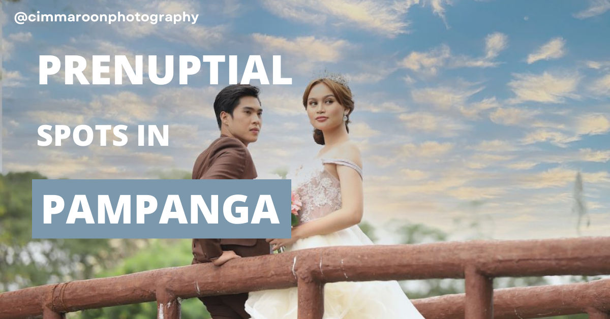 9 Breathtaking Spots in Pampanga For Your Prenup Shoot